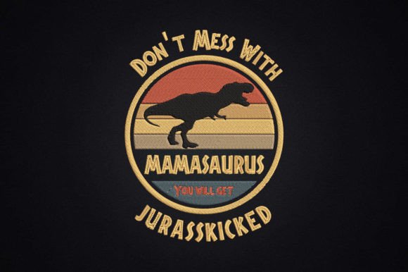 Don t Mess with Mamasaurus Mother Review
